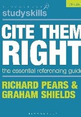 Cite them right the essential referencing guide by Richard Pears, Graham Shields