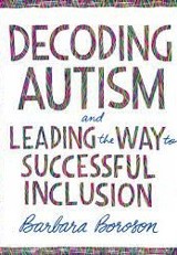 Decoding Autism and Leading the Way to Successful Inclusion, Association for Supervision & Curriculum Development, 2020
