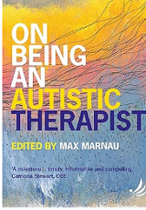 On Being an Autistic Therapist/Max Mamau 