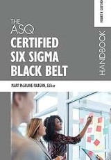 McShane-Vaughn, Mary. The ASQ Certified Six Sigma Black Belt Handbook, Quality Press, 2023.