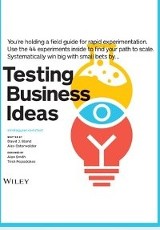 Testing business ideas / written by David J. Bland, Alex Osterwalder ; designed by Alan Smith, Trish Papadakos. 