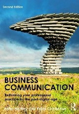 Business Communication: Rethinking Your Professional Practice for the Post-Digital Age