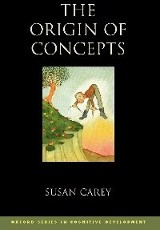 Carey, Susan. The Origin of Concepts 