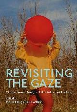 Revisiting the gaze : the fashioned body and the politics of looking / edited by Morna Laing and Jacki Willson