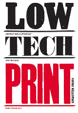 Low-Tech Print : Contemporary Hand-Made Printing/Caspar Williamson