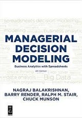 Managerial Decision Modeling : Business Analytics with Spreadsheets by Balakrishnan, Nagraj (Raju), et al. Fourth Edition, Walter de Gruyter GmbH, 2017
