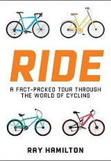 Ride: A Fact-Packed Tour Through the World of Cycling 