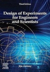 Antony, Jiju. Design of Experiments for Engineers and Scientists, Elsevier, 2023