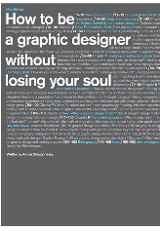Shaughnessy, Adrian. How to Be a Graphic Designer Without Losing Your Soul, 2nd Edition, Laurence King Publishing, 2010