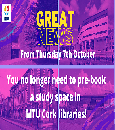 You no longer have to pre-book a study space in MTU Cork Libraries