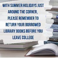 Please remember to return your borrowed library books before the summer holidays